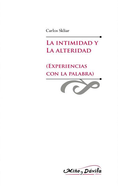 INTIMIDAD Y LA ALTERIDAD. EXPERIENCIAS CON LA PALABRA | PODI83161 | SKLIAR  CARLOS | Llibres Parcir | Llibreria Parcir | Llibreria online de Manresa | Comprar llibres en català i castellà online