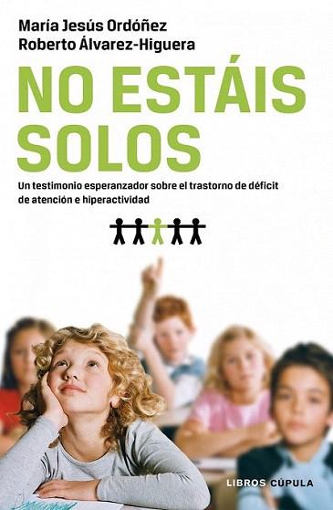 NO ESTAIS SOLOS testimonio sobre Transtorno por Deficit Ate | 9788448068592 | MARIA JESUS ORDOÑEZ ROBERTO ALVAREZ HIGUERA | Llibres Parcir | Llibreria Parcir | Llibreria online de Manresa | Comprar llibres en català i castellà online