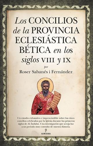 LOS CONCILIOS DE LA PROVINCIA ECLESIÁSTICA BÉTICA EN LOS SIGLOS VIII Y IX | 9788418757631 | ROSER SABANÉS I FERNÁNDEZ | Llibres Parcir | Llibreria Parcir | Llibreria online de Manresa | Comprar llibres en català i castellà online