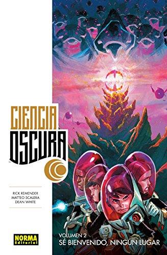 CIENCIA OSCURA 2: SE BIENVENIDO NINGUN LUGAR | 9788467919639 | MATTEO SCALERA / DEAN WHITE RICK REMENDER | Llibres Parcir | Llibreria Parcir | Llibreria online de Manresa | Comprar llibres en català i castellà online