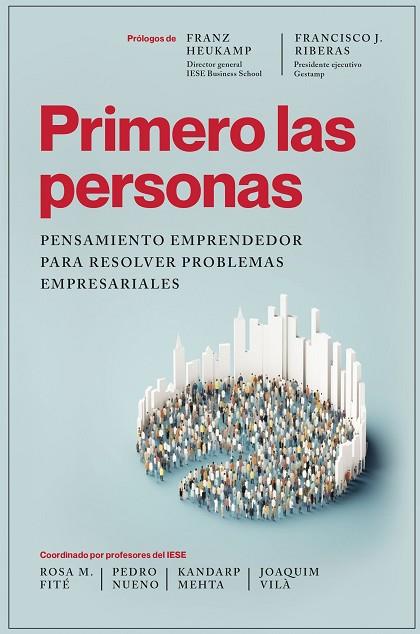 PRIMERO LAS PERSONAS | 9788498755725 | COORDINADO POR ROSA M. FITÉ, PEDRO NUENO, KANDARP MEHTA Y JOAQUIM VILÀ | Llibres Parcir | Llibreria Parcir | Llibreria online de Manresa | Comprar llibres en català i castellà online