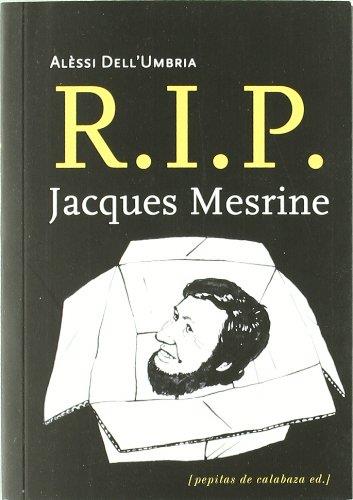 R.I.P. JACQUES MESRINE | 9788493943714 | DELL'UMBRIA, ALÈSSI | Llibres Parcir | Llibreria Parcir | Llibreria online de Manresa | Comprar llibres en català i castellà online