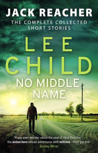 NO MIDDLE NAME : THE COMPLETE COLLECTED JACK REACHER STORIES | 9780857503947 | CHILD, LEE | Llibres Parcir | Librería Parcir | Librería online de Manresa | Comprar libros en catalán y castellano online