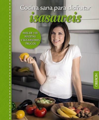 COCINA SANA PARA DISFRUTAR. ISASAWEIS | 9788441537187 | LLANO, ISABEL | Llibres Parcir | Llibreria Parcir | Llibreria online de Manresa | Comprar llibres en català i castellà online