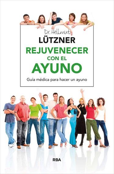 REJUVENECER CON EL AYUNO | 9788416267040 | LUTZNER , HELLMUT | Llibres Parcir | Librería Parcir | Librería online de Manresa | Comprar libros en catalán y castellano online