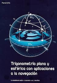 Trigonometria plana y esferica con aplicaciones a navegacion | 9788497329057 | Rodriguez Aros / Blanco / Muiños | Llibres Parcir | Llibreria Parcir | Llibreria online de Manresa | Comprar llibres en català i castellà online