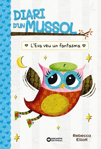 DIARI D'UN MUSSOL. L'EVA VEU UN FANTASMA | 9788448959883 | ELLIOT, REBECCA | Llibres Parcir | Llibreria Parcir | Llibreria online de Manresa | Comprar llibres en català i castellà online