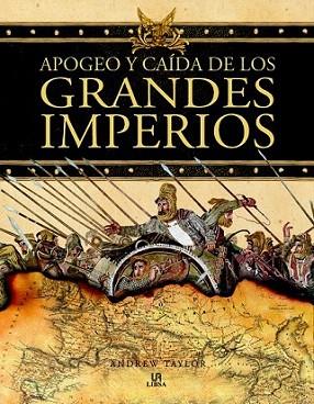 APOGEO Y CAIDA DE LOS GRANDES IMPERIOS | 9788466221047 | ANDREW TAYLOR | Llibres Parcir | Librería Parcir | Librería online de Manresa | Comprar libros en catalán y castellano online