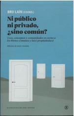 NI PÚBLICO NI PRIVADO, ¿SINO COMÚN? | 9788419160584 | LAÍN, BRU | Llibres Parcir | Llibreria Parcir | Llibreria online de Manresa | Comprar llibres en català i castellà online