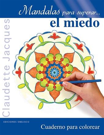 MANDALAS PARA SUPERAR... EL MIEDO | 9788416192885 | JACQUES, CLAUDETTE | Llibres Parcir | Llibreria Parcir | Llibreria online de Manresa | Comprar llibres en català i castellà online