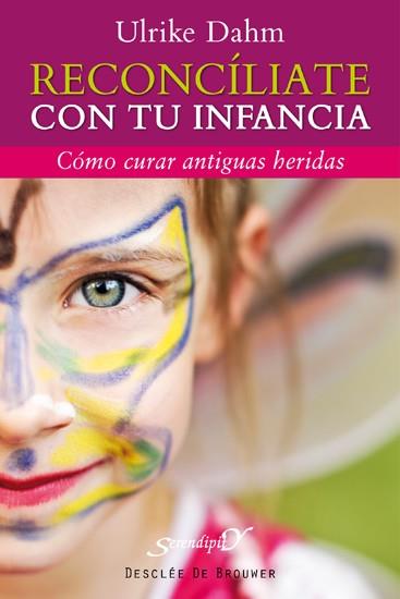 RECONCILIATE CON TU INFANCIA como curar antiguas heridas | 9788433024657 | ULRIKE DAHM | Llibres Parcir | Llibreria Parcir | Llibreria online de Manresa | Comprar llibres en català i castellà online