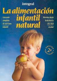 LA ALIMENTACION INFANTIL NATURAL | 9788479010812 | INTEGRAL | Llibres Parcir | Llibreria Parcir | Llibreria online de Manresa | Comprar llibres en català i castellà online