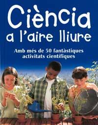 CIENCIA A L'AIRE LLIURE | 9788427248724 | Llibres Parcir | Librería Parcir | Librería online de Manresa | Comprar libros en catalán y castellano online