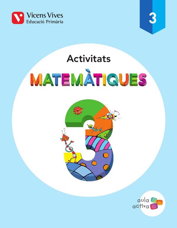 MATEMATIQUES 3 ACTIVITATS (AULA ACTIVA) | 9788468220833 | FRAILE MARTIN, JAVIER | Llibres Parcir | Librería Parcir | Librería online de Manresa | Comprar libros en catalán y castellano online