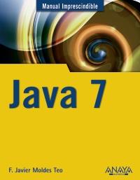 MANUAL IMPRESCINDIBLE JAVA 7 | 9788441529878 | F JAVIER MOLDES TEO | Llibres Parcir | Llibreria Parcir | Llibreria online de Manresa | Comprar llibres en català i castellà online