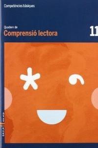 QUADERN COMPRENSIÓ LECTORA 11 CICLE MITJÀ COMPETÈNCIES BÀSIQUES | 9788447924165 | VENDRELL CORRONS, ÒSCAR | Llibres Parcir | Llibreria Parcir | Llibreria online de Manresa | Comprar llibres en català i castellà online