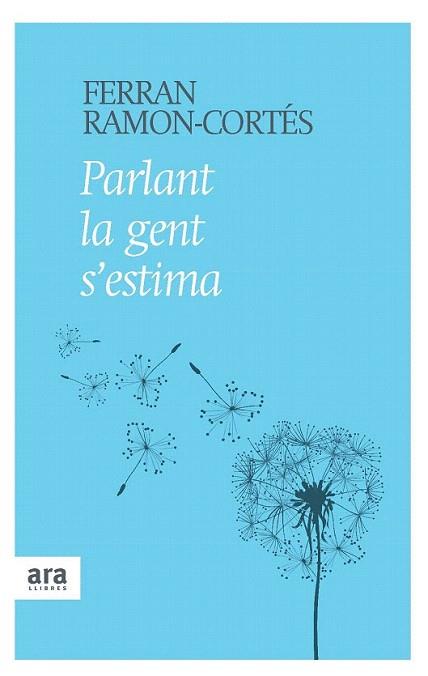 PARLANT LA GENT S' ESTIMA tela | 9788415224242 | FERRAN RAMON CORTES | Llibres Parcir | Llibreria Parcir | Llibreria online de Manresa | Comprar llibres en català i castellà online