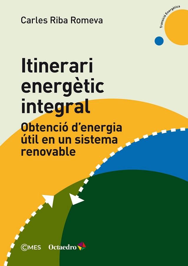 ITINERARI ENERGÈTIC INTEGRAL | 9788419023735 | RIBA ROMEVA, CARLES | Llibres Parcir | Llibreria Parcir | Llibreria online de Manresa | Comprar llibres en català i castellà online