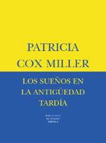 LOS SUEÑOS EN LA ANTIGUEDAD TARDIA | 9788478446384 | COX MILLER | Llibres Parcir | Llibreria Parcir | Llibreria online de Manresa | Comprar llibres en català i castellà online