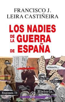 LOS NADIES DE LA GUERRA DE ESPAÑA | 9788446053200 | LEIRA CASTIÑEIRA, FRANCISCO J. | Llibres Parcir | Llibreria Parcir | Llibreria online de Manresa | Comprar llibres en català i castellà online