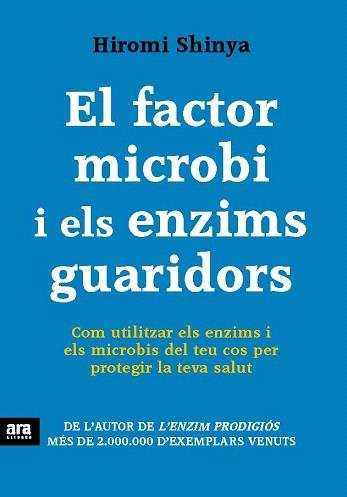 EL FACTOR MICROBI I ELS ENZIMS GUARIDORS | 9788415642770 | SHINYA, HIROMI | Llibres Parcir | Librería Parcir | Librería online de Manresa | Comprar libros en catalán y castellano online