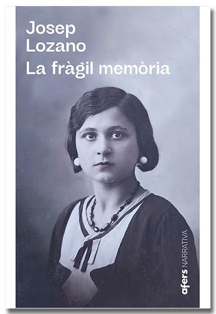 LA FRÀGIL MEMÒRIA | 9788418618864 | LOZANO LERMA, JOSEP L. | Llibres Parcir | Llibreria Parcir | Llibreria online de Manresa | Comprar llibres en català i castellà online