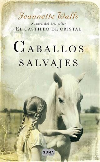 CABALLOS SALVAJES | 9788483650134 | JEANNETTE WALLS | Llibres Parcir | Llibreria Parcir | Llibreria online de Manresa | Comprar llibres en català i castellà online