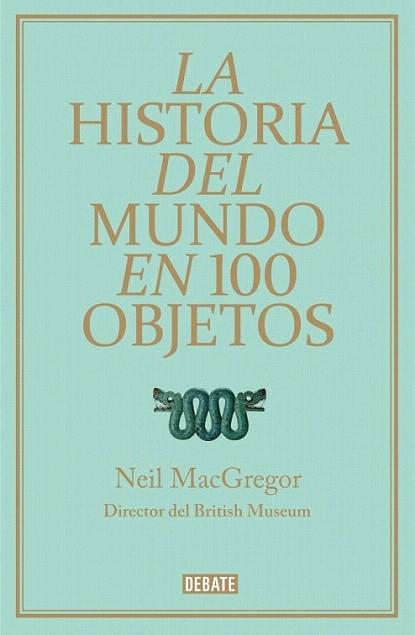 La historia del mundo en 100 objetos (PROV.) | 9788499921501 | MACGREGOR,NEIL | Llibres Parcir | Llibreria Parcir | Llibreria online de Manresa | Comprar llibres en català i castellà online