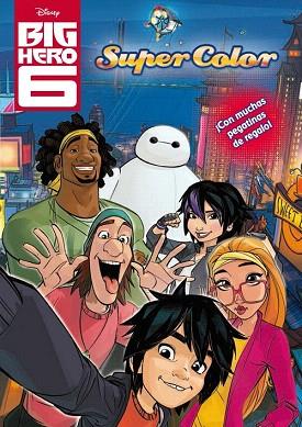 BIG HERO 6. SUPERCOLOR | 9788499516264 | DISNEY | Llibres Parcir | Llibreria Parcir | Llibreria online de Manresa | Comprar llibres en català i castellà online