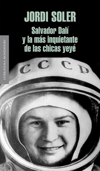 SALVADOR DALI Y LA MAS INQUIETANTE DE LAS CHICAS YEYE | 9788439724438 | SOLER JORDI | Llibres Parcir | Llibreria Parcir | Llibreria online de Manresa | Comprar llibres en català i castellà online