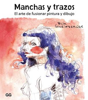 MANCHAS Y TRAZOS | 9788425232190 | SCHEINBERGER, FELIX | Llibres Parcir | Llibreria Parcir | Llibreria online de Manresa | Comprar llibres en català i castellà online