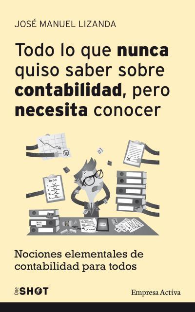 TODO LO QUE NUNCA QUISO SABER SOBRE CONTABILIDAD PERO NECESITA CONOCER | 9788492921188 | LIZANDA CUEVAS, JOSÉ MANUEL | Llibres Parcir | Llibreria Parcir | Llibreria online de Manresa | Comprar llibres en català i castellà online