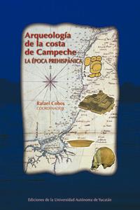 ARQUEOLOGÍA DE LA COSTA DE CAMPECHE: LA ÉPOCA  PREHISPÁNICA | PODI124350 | COBOS  RAFAEL | Llibres Parcir | Llibreria Parcir | Llibreria online de Manresa | Comprar llibres en català i castellà online