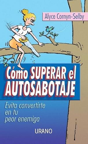 COMO SUPERAR EL AUTOSABOTAJE | 9788479535094 | CORNYN-SELBY | Llibres Parcir | Llibreria Parcir | Llibreria online de Manresa | Comprar llibres en català i castellà online