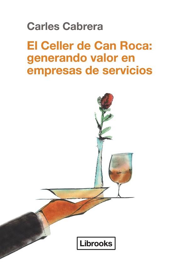 EL CELLER DE CAN ROCA: GENERANDO VALOR EN EMPRESAS DE SERVICIOS | 9788494338861 | CABRERA MASSANÉS, CARLES | Llibres Parcir | Llibreria Parcir | Llibreria online de Manresa | Comprar llibres en català i castellà online