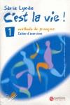 SERIE LYCEE C'EST LA VIE 1 CAHIER D' EXERCICES | 9788496597464 | AUGE COVILLANDEAU, HELENE / CAÑADA PUJOLS, M. DOLORS / MARLHENS, CLAIRE 1 / MOLINOS MARTIN, LUCIA | Llibres Parcir | Llibreria Parcir | Llibreria online de Manresa | Comprar llibres en català i castellà online