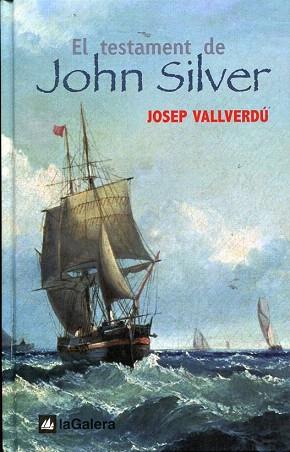 EL TESTAMENT DE JOHN SILVER | 9788424625542 | JOSEP VALLVERDU | Llibres Parcir | Llibreria Parcir | Llibreria online de Manresa | Comprar llibres en català i castellà online