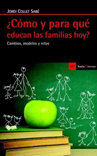 ¿CÓMO Y PARA QUÉ EDUCAN LAS FAMILIAS HOY? | 9788498885309 | COLLET SABÉ, JORDI | Llibres Parcir | Llibreria Parcir | Llibreria online de Manresa | Comprar llibres en català i castellà online