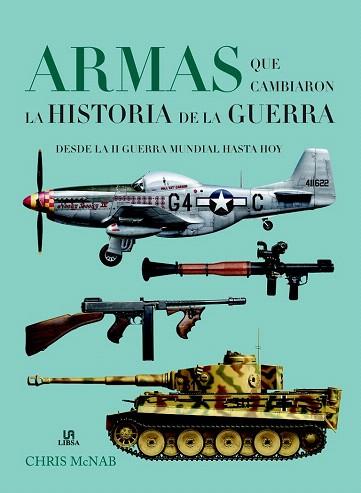 ARMAS QUE CAMBIARON LA HISTORIA DE LA GUERRA | 9788466231077 | MCNAB, CHRIS | Llibres Parcir | Librería Parcir | Librería online de Manresa | Comprar libros en catalán y castellano online