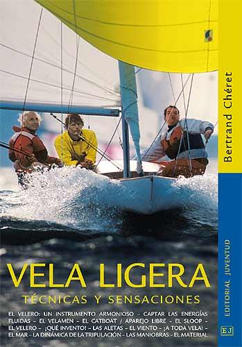 VELA LIGERA TECNICAS Y SENSACIONES | 9788426135858 | CHERET BERTRAND | Llibres Parcir | Llibreria Parcir | Llibreria online de Manresa | Comprar llibres en català i castellà online