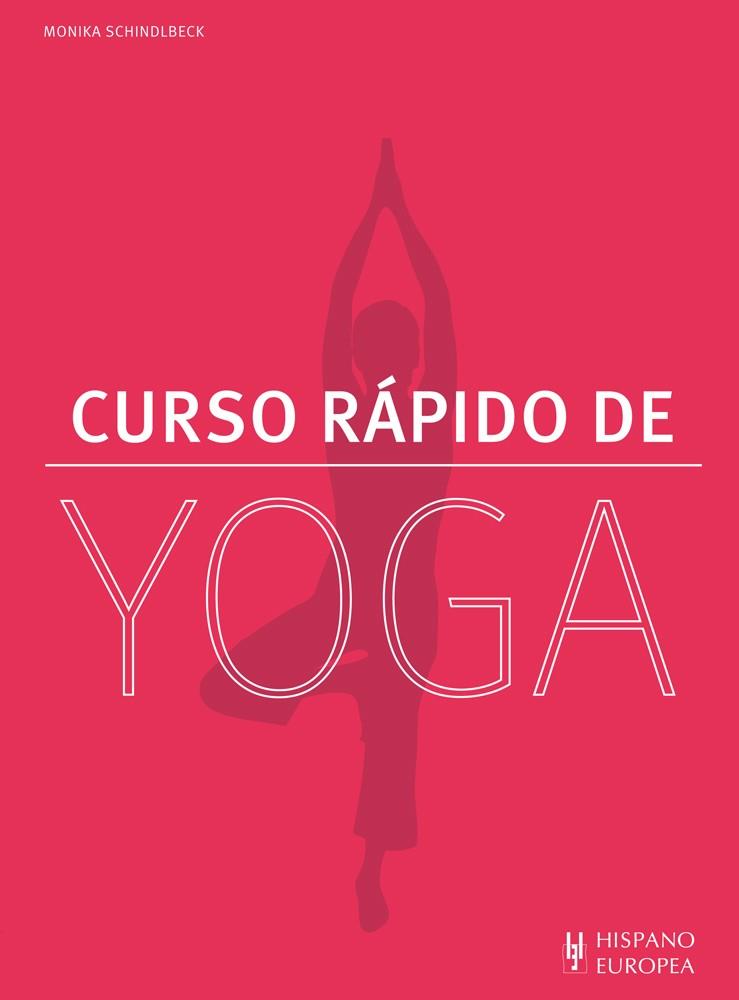 CURSO RÁPIDO DE YOGA | 9788425521010 | SCHINDLBECK, MONIKA | Llibres Parcir | Llibreria Parcir | Llibreria online de Manresa | Comprar llibres en català i castellà online