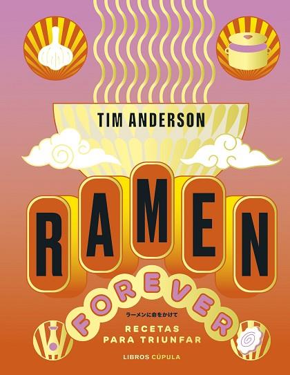 RAMEN FOREVER | 9788448040789 | ANDERSON, TIM | Llibres Parcir | Llibreria Parcir | Llibreria online de Manresa | Comprar llibres en català i castellà online