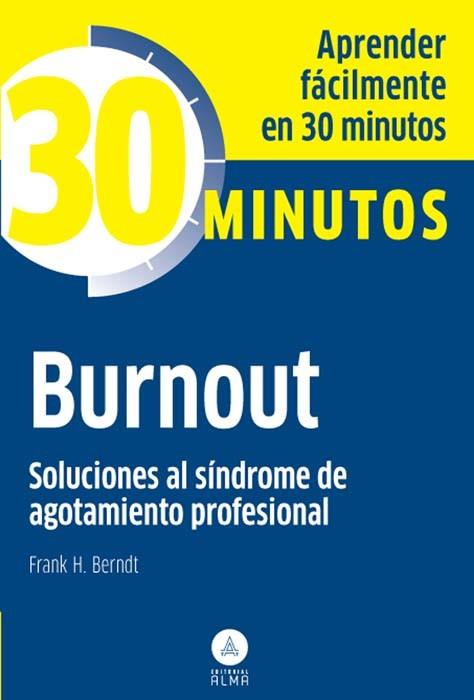 BURNOUT, SOLUCIONES SÍNDROME AGOTAMIENTO PROF. | 9788415618102 | FRANK H. BERNDT | Llibres Parcir | Llibreria Parcir | Llibreria online de Manresa | Comprar llibres en català i castellà online