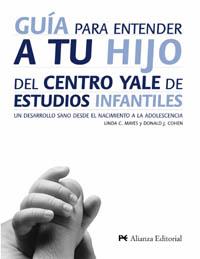 GUIA PARA ENTENDER A TU HIJO DEL CENTRO YALE DE ESTUD INFAN | 9788420641591 | MAYES LINDA C COHEN DONALD J | Llibres Parcir | Llibreria Parcir | Llibreria online de Manresa | Comprar llibres en català i castellà online