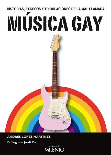 MUSICA GAY HISTORIAS EXCESOS TRIBULACIONES | 9788497433532 | LOPEZ MARTINEZ A | Llibres Parcir | Llibreria Parcir | Llibreria online de Manresa | Comprar llibres en català i castellà online