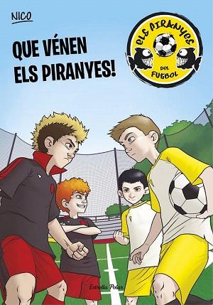 PIRANYES DEL FUTBOL 1 : QUE VÉNEN ELS PIRANYES! | 9788490572504 | ADELA PÉREZ LLADÓ | Llibres Parcir | Llibreria Parcir | Llibreria online de Manresa | Comprar llibres en català i castellà online