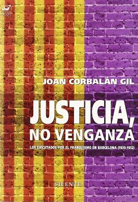 JUSTICIA, NO VENGANZA | 9788496862197 | CORBALÁN I GIL, JOAN | Llibres Parcir | Llibreria Parcir | Llibreria online de Manresa | Comprar llibres en català i castellà online