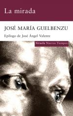 LA MIRADA col siruela nuevos tiempoS | 9788498413977 | JOSE MARIA GUELBENZU | Llibres Parcir | Llibreria Parcir | Llibreria online de Manresa | Comprar llibres en català i castellà online