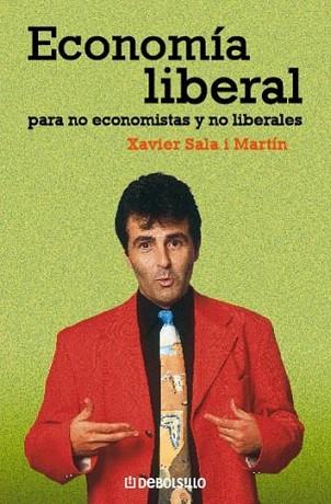 ECONOMIA LIBERAL PARA NO ECONOMISTAS Y NO LIBERALES | 9788497936316 | XAVIER SALA MARTIN | Llibres Parcir | Llibreria Parcir | Llibreria online de Manresa | Comprar llibres en català i castellà online