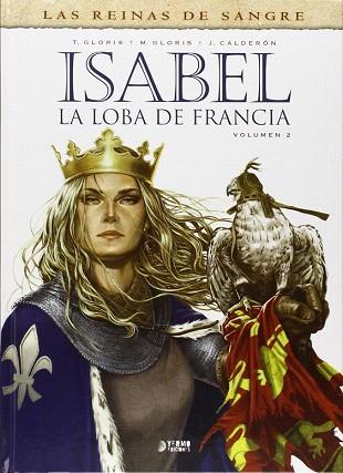 ISABEL : LA LOBA DE FRANCIA VOL.2 | 9788494325939 | GLORIS THIERRY / GLORIS MARIE / BLONDEL JULIEN / RECHT ROBIN | Llibres Parcir | Llibreria Parcir | Llibreria online de Manresa | Comprar llibres en català i castellà online